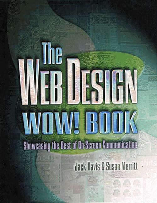 The Web Design Wow! Book: Showcasing the Best of On-Screen Communication by Jack Davis