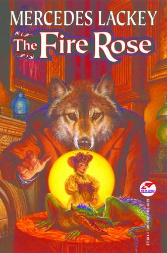 The Fire Rose (Elemental Masters Series) by Mercedes Lackey