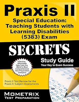 Praxis II Special Education: Teaching Students with Learning Disabilities