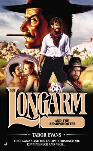 Longarm #431: Longarm and the Sharpshooter by Tabor Evans