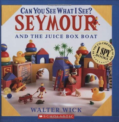 Can You See What I See? Seymour and the Juice Box Boat by Walter Wick