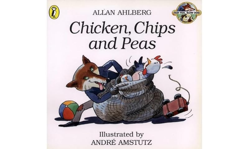 Chicken, Chips and Peas by Allan Ahlberg