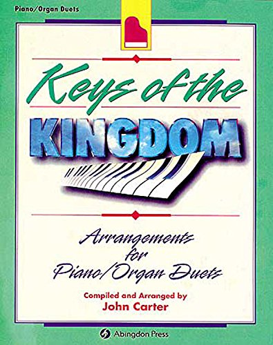 Keys of the Kingdom - Arrangments for Piano/Organ Duets by John Carter