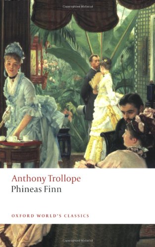 Phineas Finn: The Irish Member by Anthony Trollope