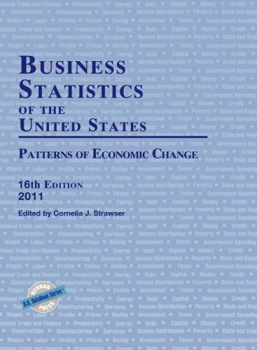 Business statistics of the United States, 2011 : patterns of economic change by Cornelia J Strawser