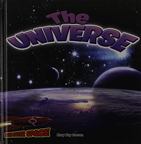 The Universe: From the Big Bang to Deep Space by Mary Kay Carson