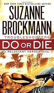 Do or Die: Troubleshooters: A Reluctant Heroes Novel