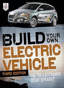 Build Your Own Electric Vehicle, Third Edition by Seth Leitman
