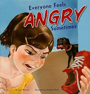 Everyone Feels Angry Sometimes