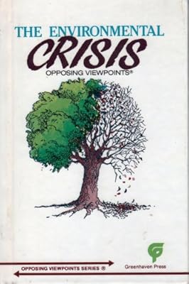 Environmental Crisis Opposing Viewpoints