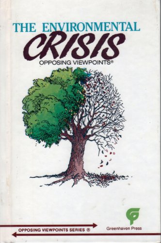 Environmental Crisis Opposing Viewpoints by Neal Bernards
