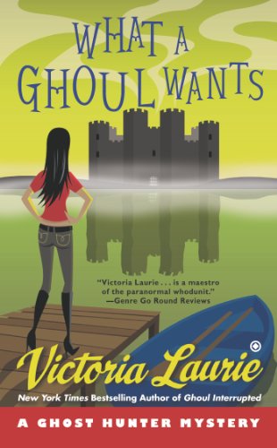 What a Ghoul Wants: A Ghost Hunter Mystery by Victoria Laurie
