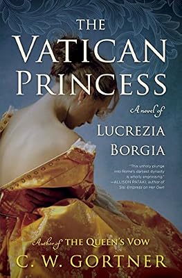 The Vatican Princess: A Novel of Lucrezia Borgia