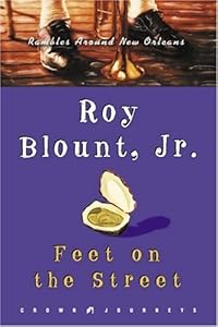 Feet on the Street: Rambles Around New Orleans (Crown Journeys)