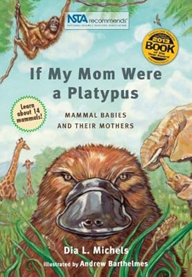 If My Mom Were A Platypus: Mammal Babies and their Mothers