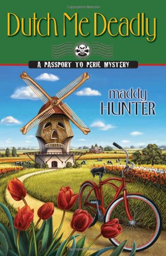 Dutch Me Deadly by Maddy Hunter