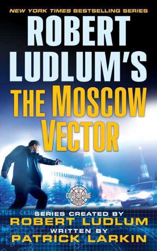 Robert Ludlum's The Moscow Vector: A Covert-One Novel by Robert Ludlum