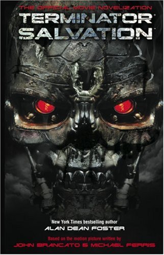 Terminator Salvation: The Official Movie Novelization by Alan Dean Foster