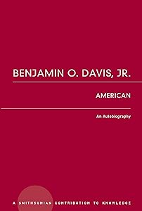 Benjamin O. Davis, Jr.: American: An Autobiography by Benjamin O. Davis