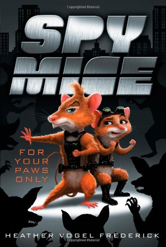 For Your Paws Only (Spy Mice) by Heather Vogel Frederick