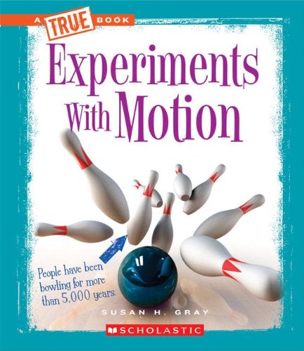 Experiments with Motion by Susan Heinrichs Gray