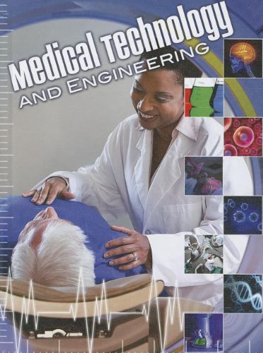 Medical Technology and Engineering by Carla Mooney
