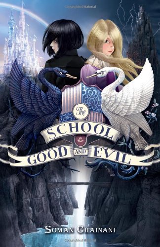The School for Good and Evil by Soman Chainani