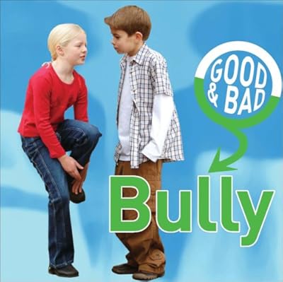 Bully (Good & Bad)