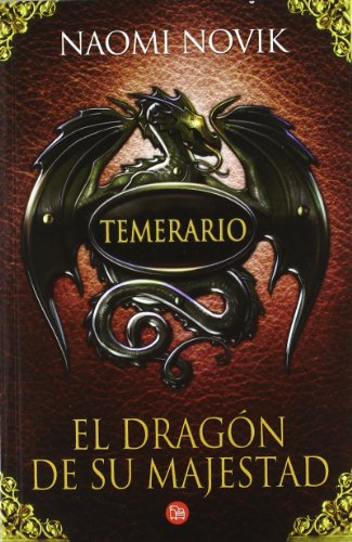 El dragon de su majestad (His Majesty's Dragon) (Spanish Edition) (Temerario / Temeraire) by Naomí Novik