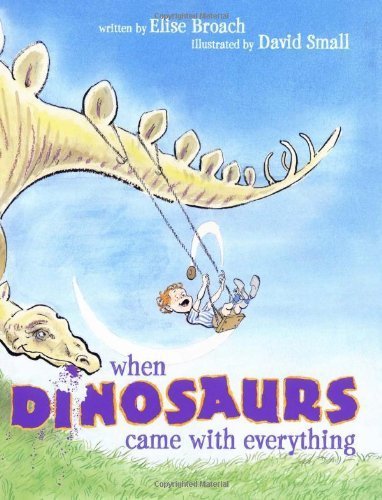When Dinosaurs Came with Everything (Junior Library Guild Selection) by Elise Broach