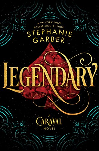 Legendary: A Caraval Novel by STEPHANIE GARBER