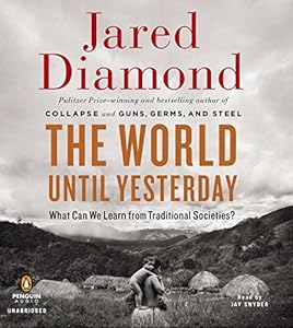 The World Until Yesterday: What Can We Learn from Traditional Societies?
