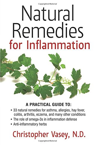 Natural Remedies for Inflammation by Christopher Vasey N.D.