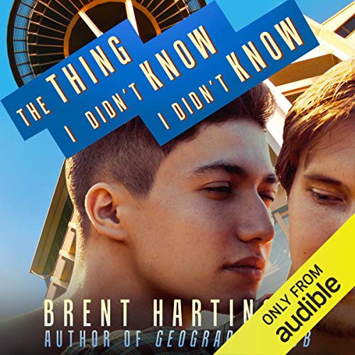 The Thing I Didn't Know I Didn't Know by Brent Hartinger