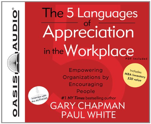 The 5 Languages of Appreciation in the Workplace: Empowering Organizations by Encouraging People by Gary Chapman