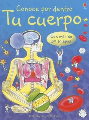 Conoce Por Dentro Tu Cuerpo/ Know The Inside of Your Body (Spanish Edition)