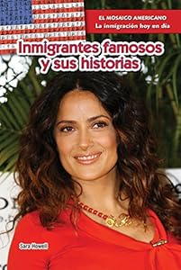 Inmigrantes famosos y sus historias / Famous Immigrants and Their Stories