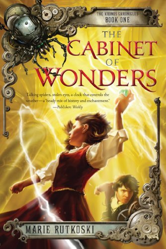 The Cabinet of Wonders: The Kronos Chronicles: Book I by Marie Rutkoski