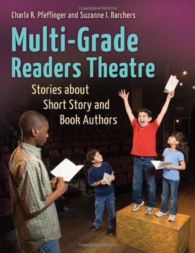 Multi-Grade Readers Theatre: Stories about Short Story and Book Authors by Suzanne I. Barchers