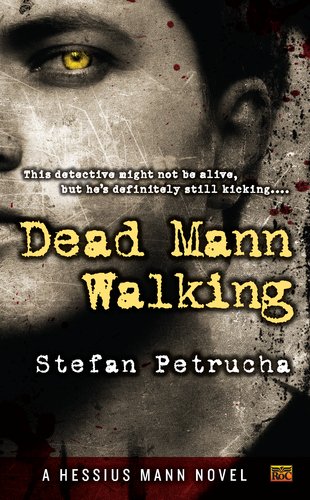 Dead Mann Walking: A Hessius Mann Novel by Stefan Petrucha