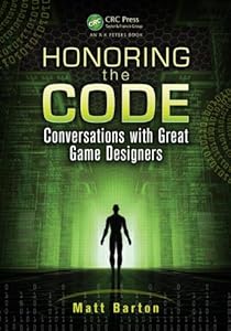 Honoring the Code: Conversations with Great Game Designers