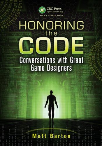 Honoring the Code: Conversations with Great Game Designers by Matt Barton