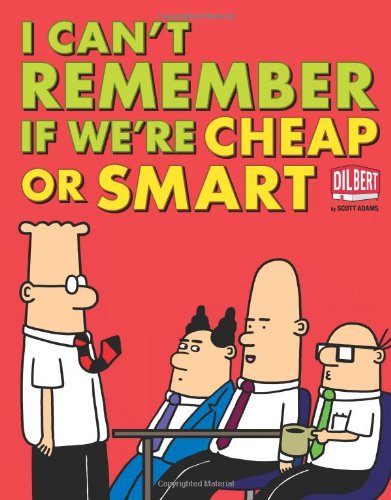 I Can't Remember If We're Cheap or Smart by Scott Adams