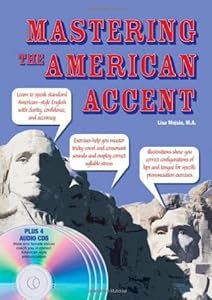 Mastering the American Accent by Lisa Mojsin M.A.