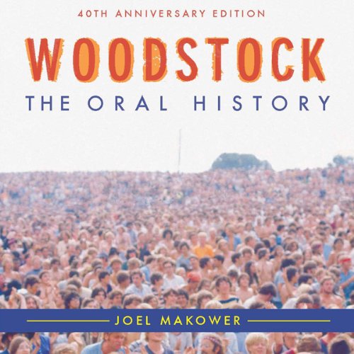 Woodstock: The Oral History by Joel Makower