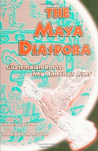 Maya Diaspora: Guatemalan Roots, New American Lives by James Loucky