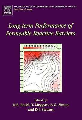 Long-Term Performance of Permeable Reactive Barriers (ISSN Book 7)