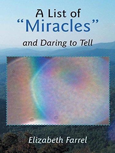A List of "Miracles" and Daring to Tell by Elizabeth Farrel