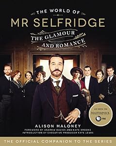 The World of Mr. Selfridge: The Glamour and Romance