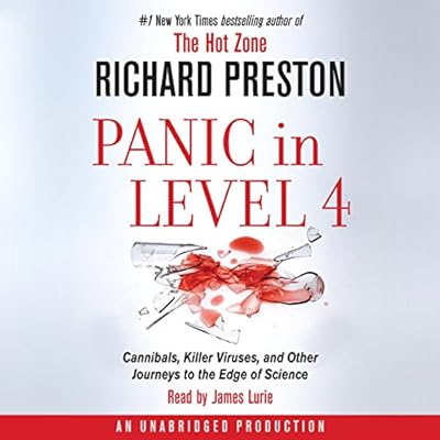 Panic in Level 4: Cannibals, Killer Viruses, and Other Journeys to the Edge of Science